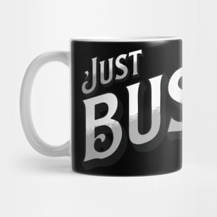 Just Busk It Mug